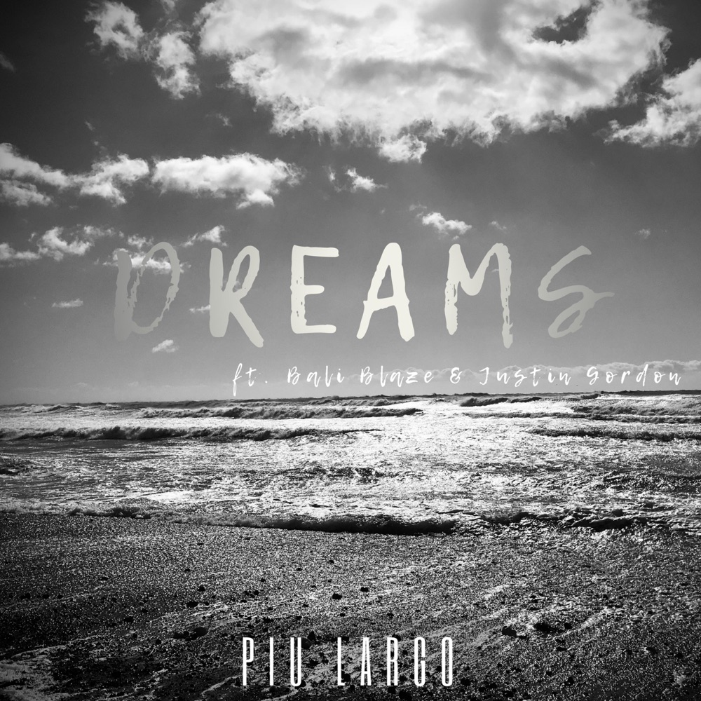 Обложка альбома «Dreams (feat. Bali Blaze & Justin Gordon) - Single» — Piu Largo