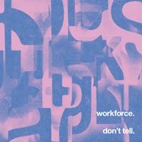 Don't Tell - Single - Workforce
