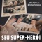 Seu Super-Herói - ANALAGA & Celso Fonseca lyrics