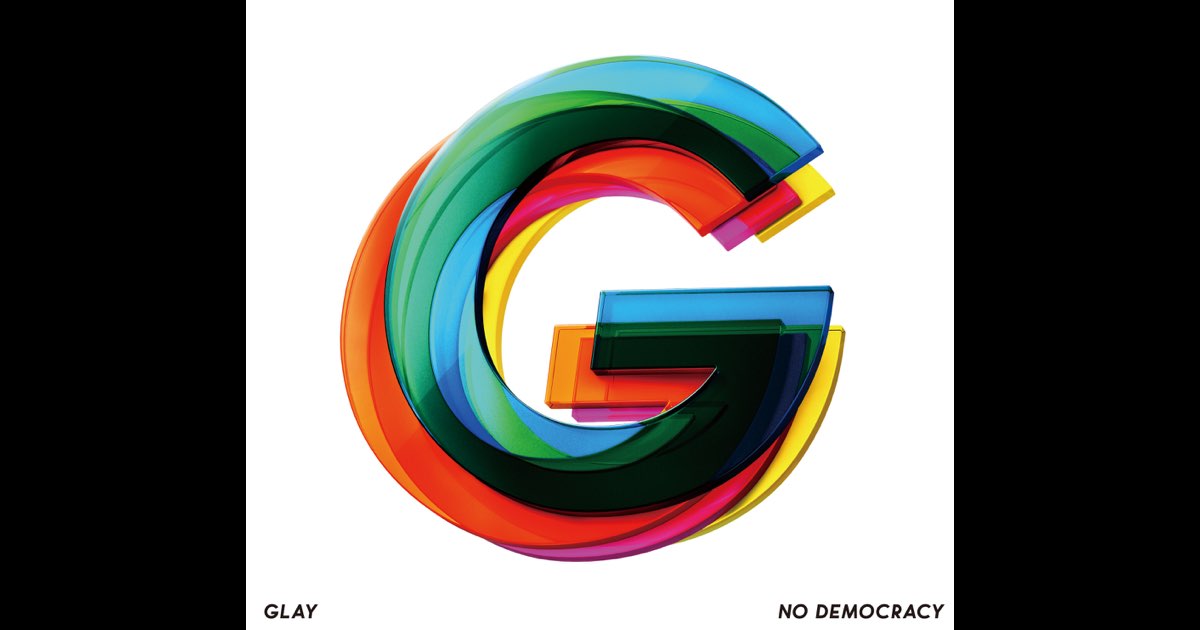 GLAY　NO DEMOCRACY NO DEMOCRACY - GLAYのアルバム - Apple Music
