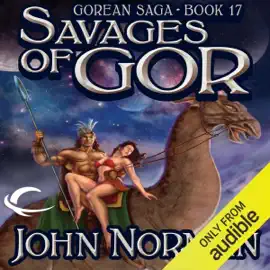Savages of Gor: Gorean Saga, Book 17 (Unabridged)