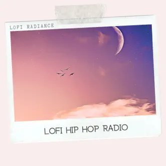 Lofi Hip Hop Radio by Lofi Radiance, Lofi Hip-Hop Beats & Beats De Rap song reviws