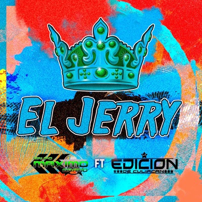 El Jerry (feat. LA EDICION DE CULIACAN) - Single