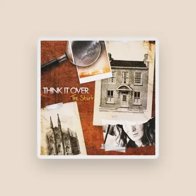 Listen to Think It Over, watch music videos, read bio, see tour dates & more!