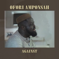 Against - Ofori Amponsah