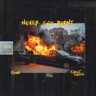 Never Get Burnt (feat. Likkle Jordee) - Single