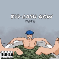 877-Cash Now - Single - Prompto