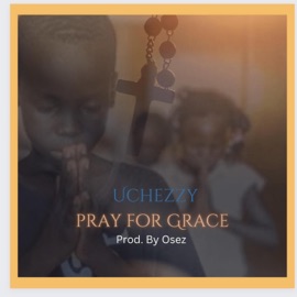 Pray For Grace Uchezzy