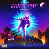 Clutch That - Single - I.P. Da Man