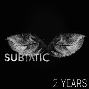 Two Years Subtatic