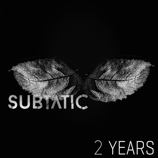 Two Years Subtatic