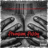 Premium P***y - Single - Young Nell