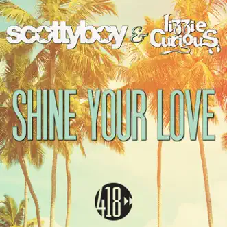 Shine Your Love by Scotty Boy & Lizzie Curious song reviws