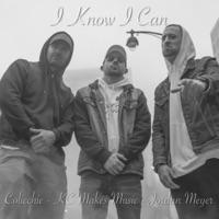 I Know I Can - Single - Jordan Meyer, Colicchie & KC Makes Music