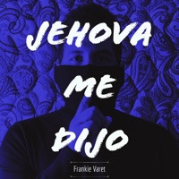 Jehova Me Dijo - Single - Frankie Varet