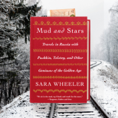 Mud and Stars: Travels in Russia with Pushkin, Tolstoy, and Other Geniuses of the Golden Age (Unabridged) - Sara Wheeler Cover Art