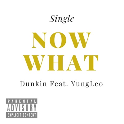 Now What (feat. Yung Leo) - Single