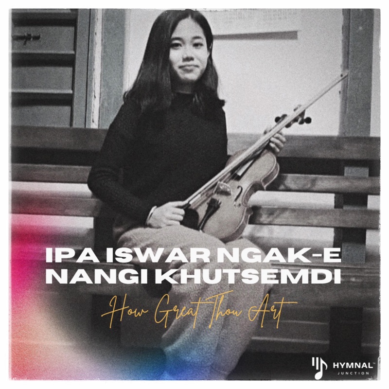 Ipa Iswar Ngak-e Nangi Khutsemdi "How Great Thou Art" (feat. Gloria Amom) - Single