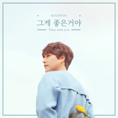 Time with you - KYUHYUN