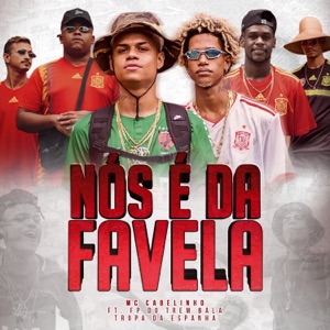 Nós É da Favela (feat. FP do Trem Bala & Tropa Da Espanha)