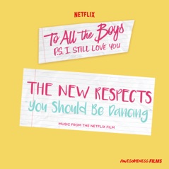 You Should Be Dancing (From The Netflix Film “To All The Boys: P.S. I Still Love You”) - Single