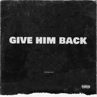 Give Him Back - Single - Kunoichi Mulan