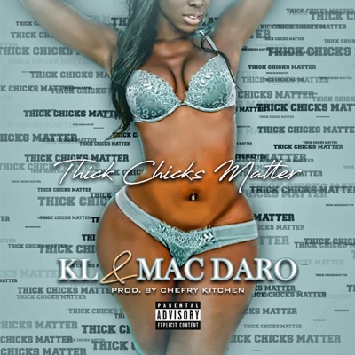Thick Chicks Matter (feat. Mac Daro) - Single