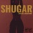 Shugar (feat. ManLikeStunna)