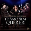 Te Amo Sem Querer (Ao Vivo Em Sete Lagoas, Brazil / 2019) - Single