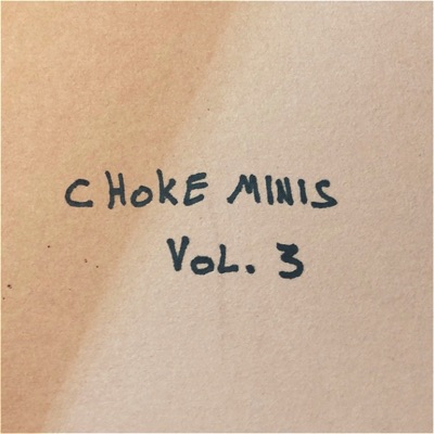 Choke Minis, Vol. 3 (feat. Peter Spacey) - EP