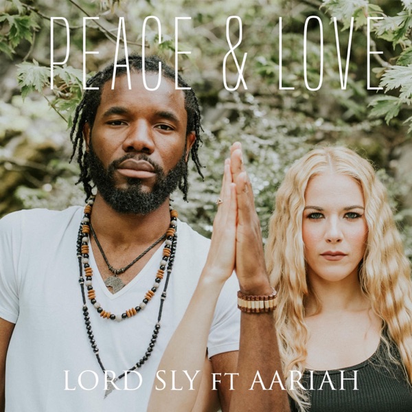 Peace & Love (feat. Aariah)