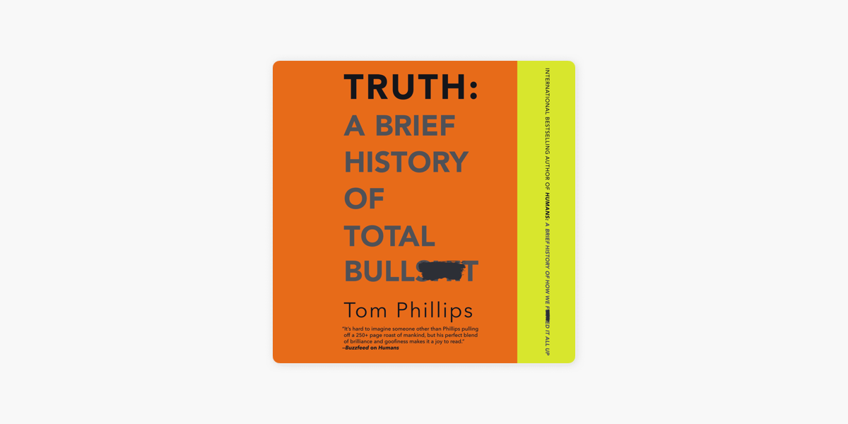Truth: A Brief History of Total Bullsh*t on Apple Books