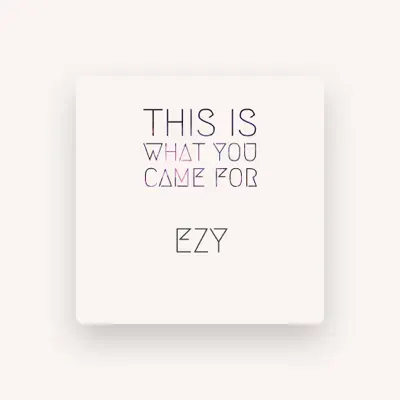 Listen to EZY, watch music videos, read bio, see tour dates & more!