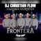 Cumbia Norteña Grupo Frontera - Dj Christian Flow lyrics