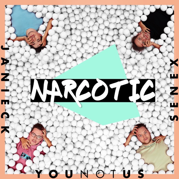 Narcotic - Single - YouNotUs, Janieck & Senex