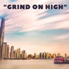 Grind On High (feat. Maja) - Single