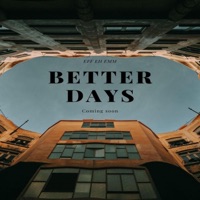 Better Days (feat. Rhythm & EFF EH EMM) - Single - Steviep