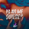 Ya No Me Quieres - Single