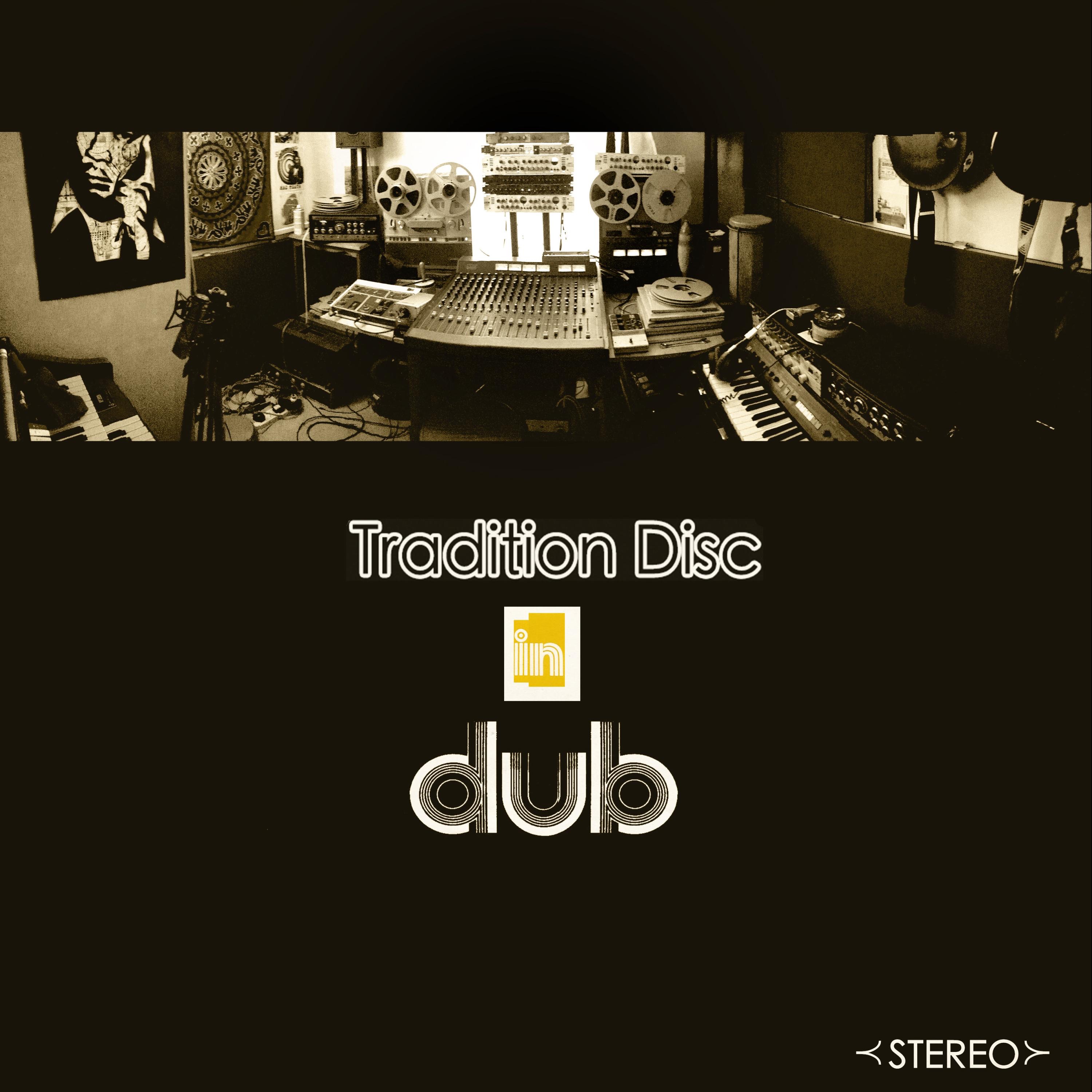 Tradition Disc in Dub
