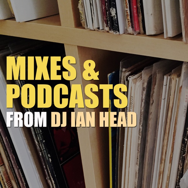 DJ Ian Head Mixes and Podcasts