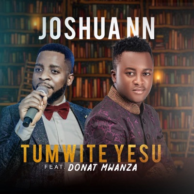 Tumwite Yesu (feat. Donat Mwanza) - Single
