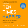 Ten Times Happier - Owen O'Kane