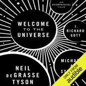 Welcome to the Universe: An Astrophysical Tour (Unabridged)