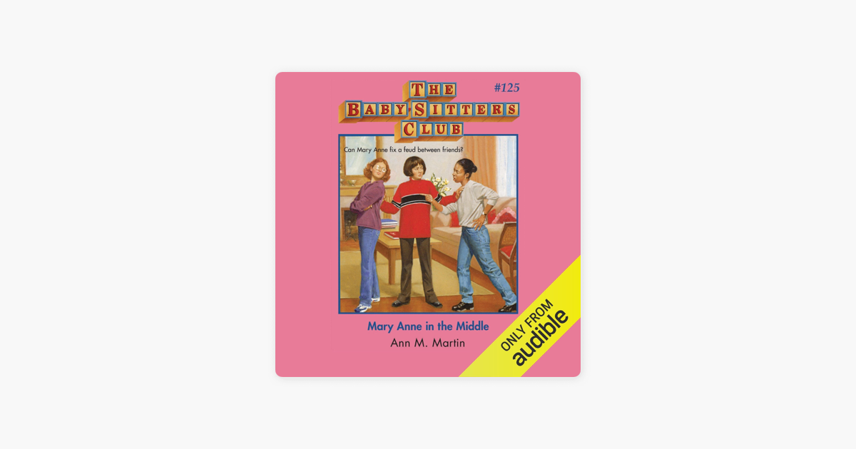 ‎Mary Anne in the Middle The BabySitters Club, Book 125 (Unabridged