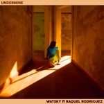 Watsky - Undermine (feat. Raquel Rodriguez)