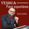 Yeshua: Piano Espontâneo - EP