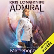 Admiral: Kris Longknife, Book 16 (Unabridged) - Mike Shepherd