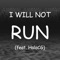 I Will Not Run (feat. Halacg) - Musiclide lyrics