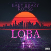 Loba (feat. Rouss & Baby Brazy) - Single - Anibal G