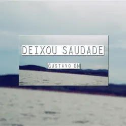 Deixou Saudade - Single - Gustavo GN Deixou Saudade - Single - Gustavo GN